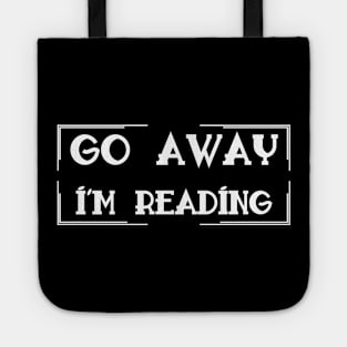 Go Away I'm Reading Tote