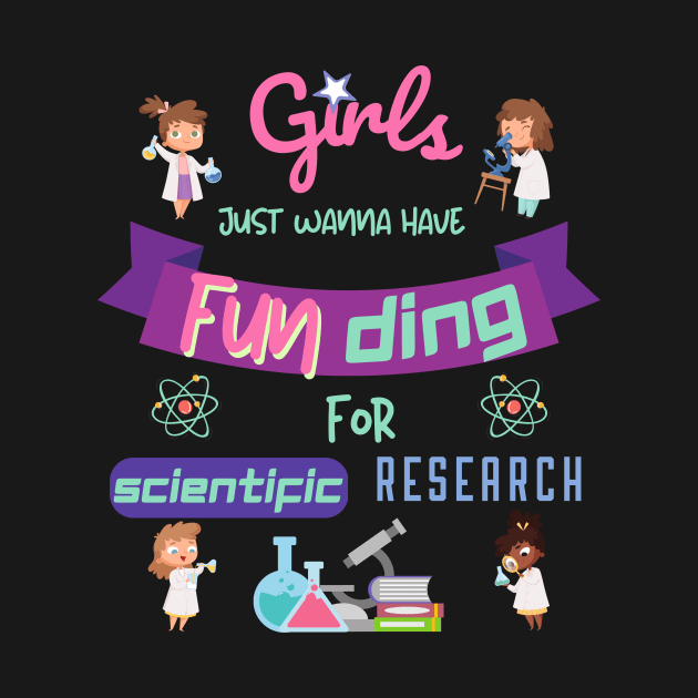 Girls just wanna have funding for scientific research by HyzoArt