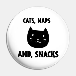 Cats Naps And Snacks Pin