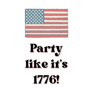 Party like it’s 1776! T-Shirt