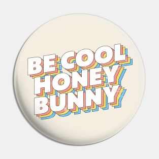 Be Cool Honey Bunny! Pin