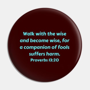 Bible Verse Proverbs 13:20 Pin