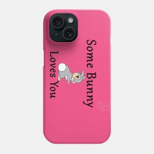 Some Bunny Loves You Phone Case