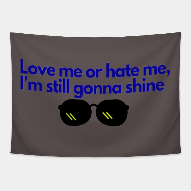 Love me or Hate me Tapestry by Mor'lana