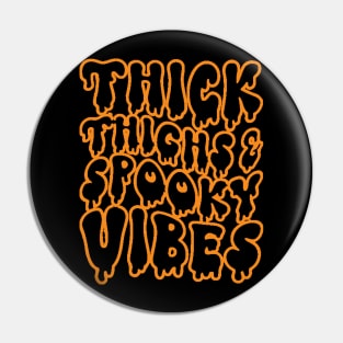 Thick Thighs Spooky Vibes Pin