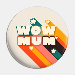 WOW MUM Retro Colorful Typography Pin