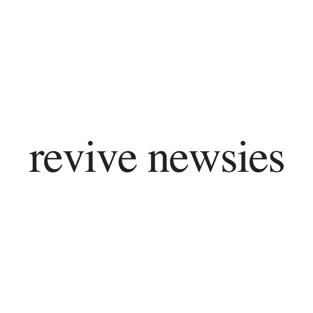 Revive Newsies by sagesharp