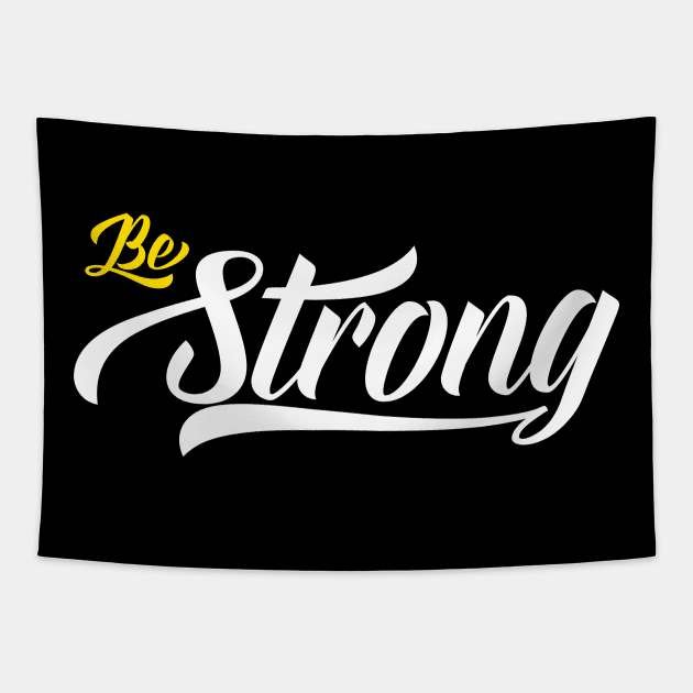 Be Strong Tapestry by RelianceDesign