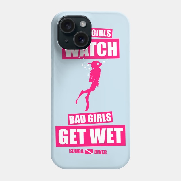 Good Girls Watch Bad Girls Get Wet Phone Case by TCP