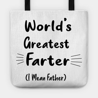 Funny Fathers Day , World's Greatest Farter (I Mean Father). Birthday Mug for Dad, Father's Day Gift from Son. Dad Tshirt from daughter. Tote