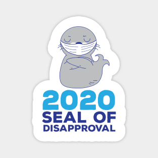 Seal Of Disapproval 2020 Mask Funny Sarcastic Pun Magnet