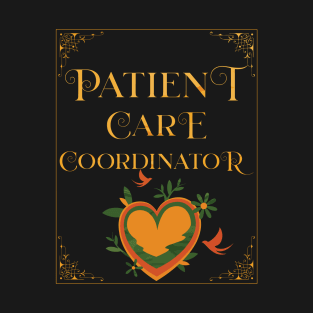 patient care coordinator T-Shirt