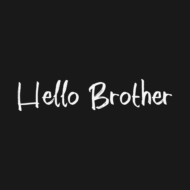 Hello Brother by We Love Gifts