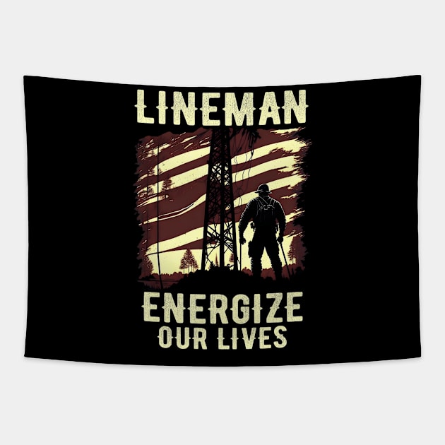 Lineman energize our lives Tapestry by T-shirt US