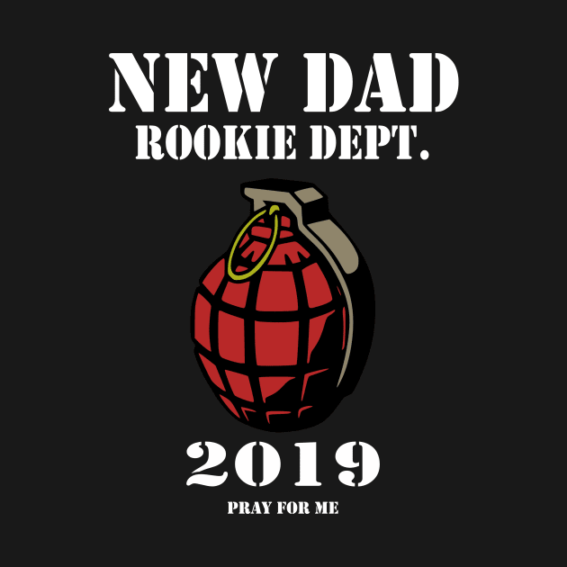 New Dad Rookie Dept 2019 grenade daddy tee white by Jakavonis