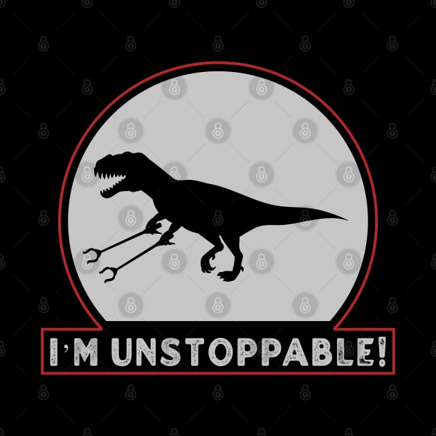 I’m Unstoppable T Rex With Long Arms Trash Pickers by dentikanys