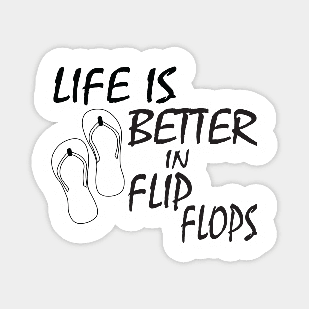 Life is better in Flip Flops Magnet by tshirts88