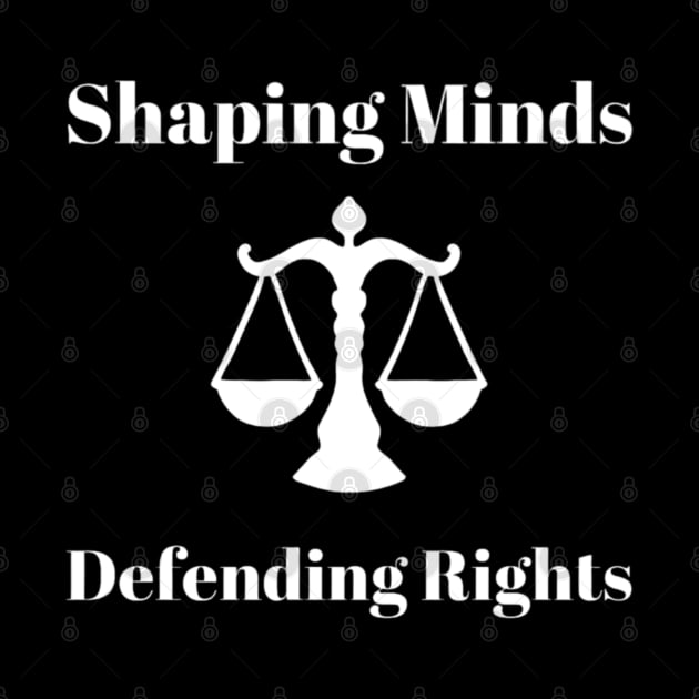 Shaping Minds, Defending Rights Law Students by Alterock Designs