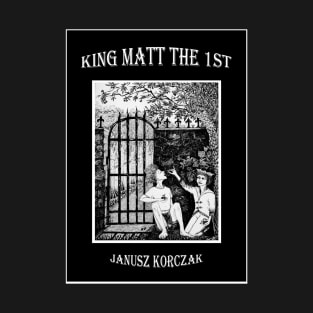 King Matt the First T-Shirt