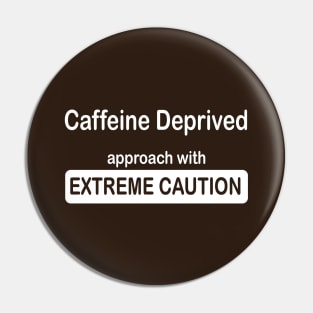 funny caffeine deprived extreme caution Pin