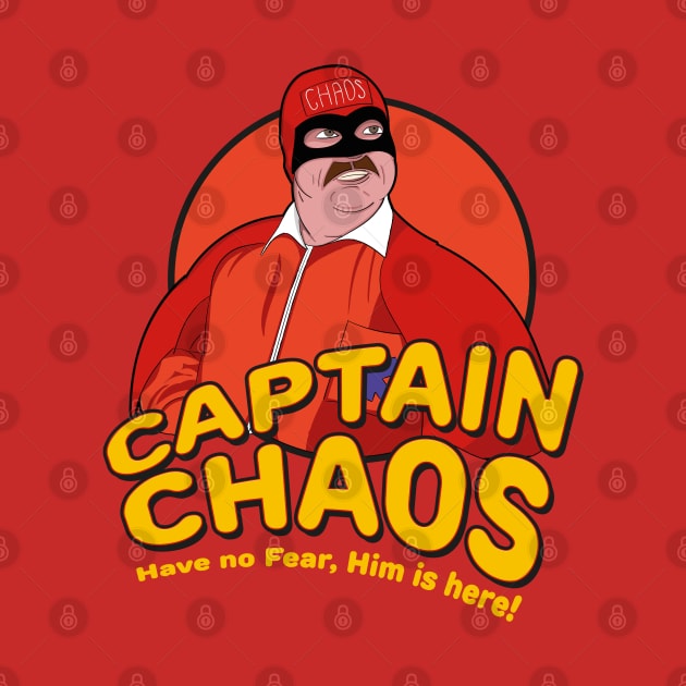 Have no Fear Him Is Here - Captain Chaos by Meta Cortex