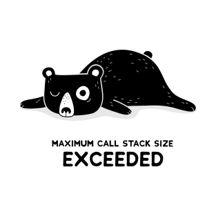 Maximum Call Stack Size Exceeded - Programming T-Shirt