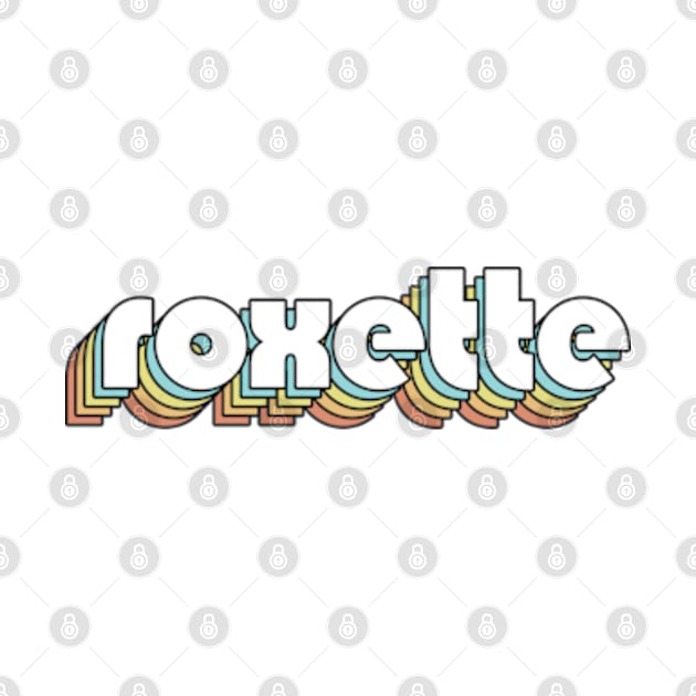 Roxette - Retro Rainbow Typography Faded Style by Paxnotods