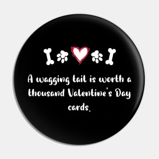 A wagging tail is worth a thousand Valentine's Day cards. Pin