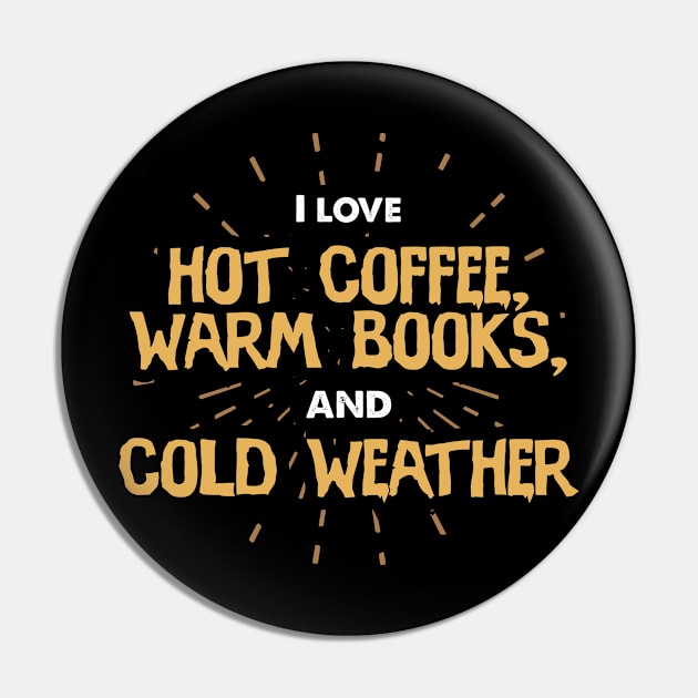 I love hot coffee, warm books, and cold weather | # DW Pin by DynamiteWear