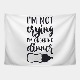 I'm Not Crying, I'm Ordering Dinner Tapestry