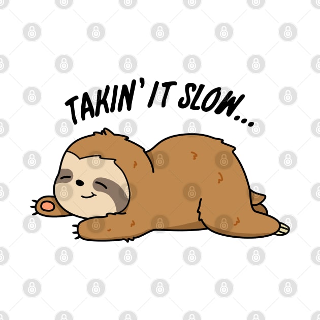 Takin It Slow Cute Sloth Pun by punnybone