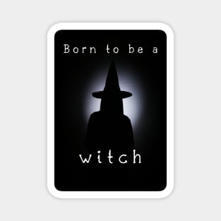 born to be  a witch Magnet