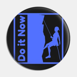 Do it now + motivation + Quotes - Light Blue - T-Shirt Pin