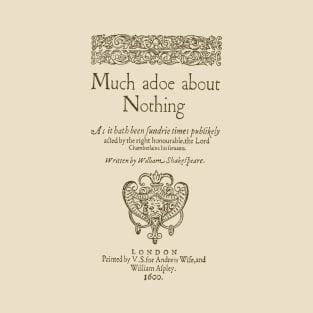 Shakespeare. Much adoe about nothing, 1600 T-Shirt