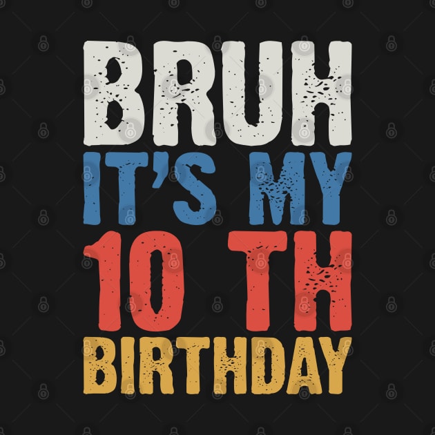 Bruh It's My 10 Th Birthday by Emma