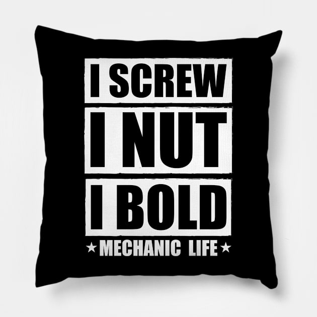 I Screw i nut i Bold Diesel Mechanic Quote  Mechanic Pillow by Riffize