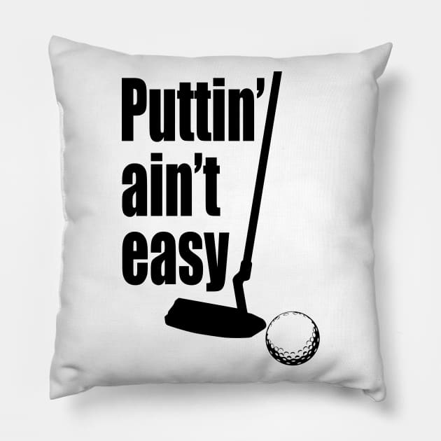 Puttin Ain't Easy Dark Pillow by Destro