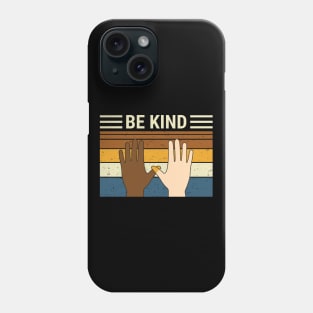 Be kind to everyone Phone Case