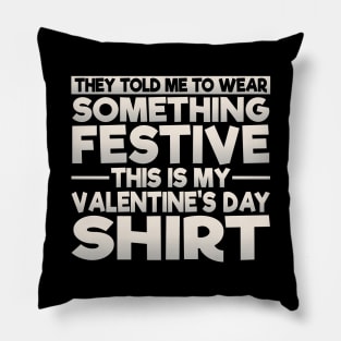 This Is My Festive Valentines Shirt Pillow