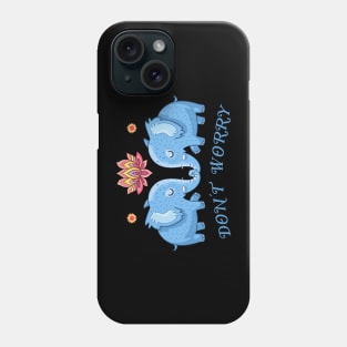 Don´t  worry Phone Case