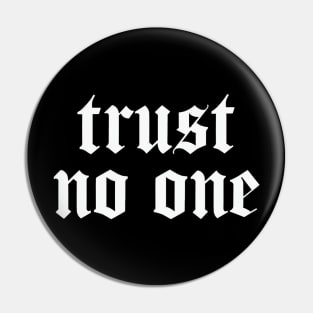 Trust No One Pin