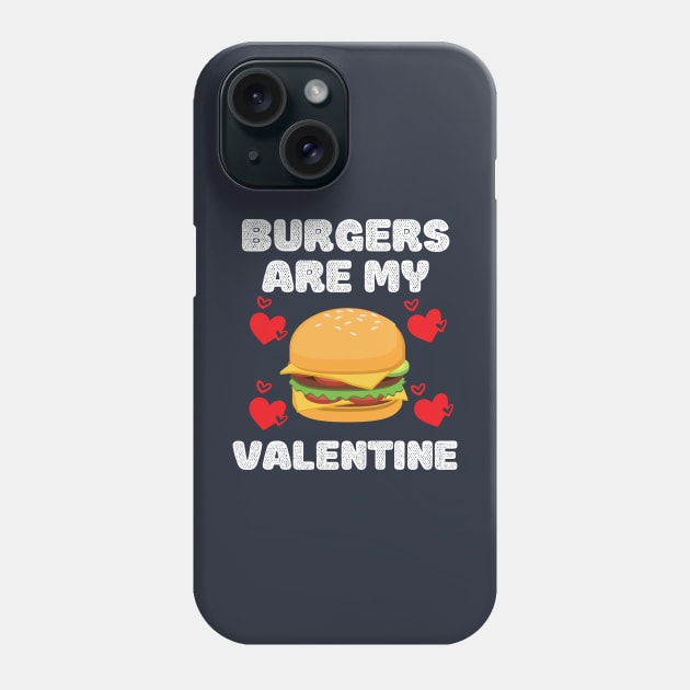 Cute funny Burgers are my valentine. Phone Case by numidiadesign