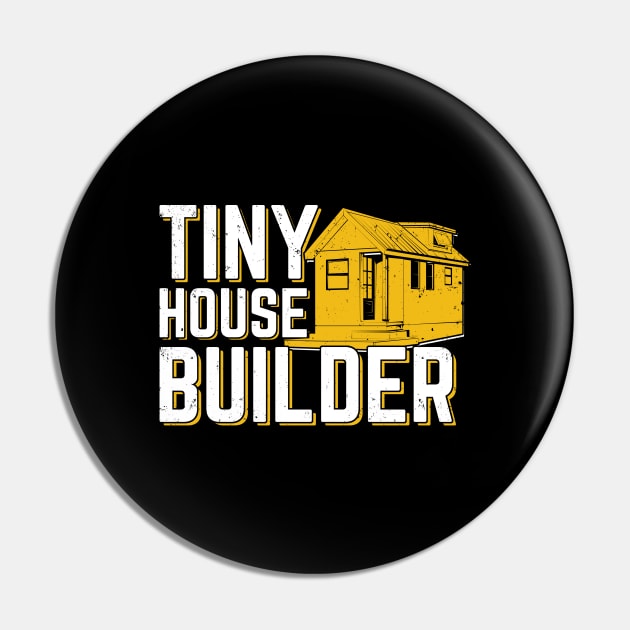 Tiny House Builder Gift Pin by Dolde08