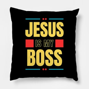 Jesus Is My Boss | Christian Pillow