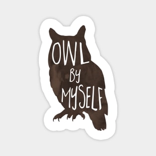 Owl by myself - funny introvert pun Magnet