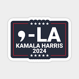 Comma LA for Kamala Harris 2024 Magnet