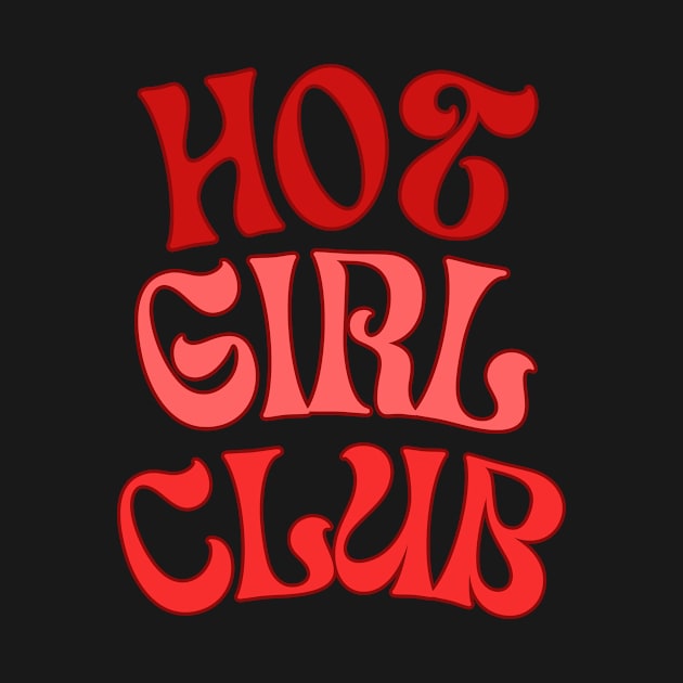 Hot Girl Club by It Girl Designs