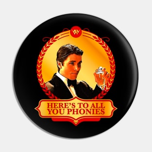 Here's to all you phonies Pin