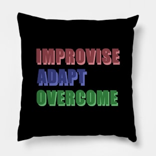 Improvise, Adapt, Overcome Pillow