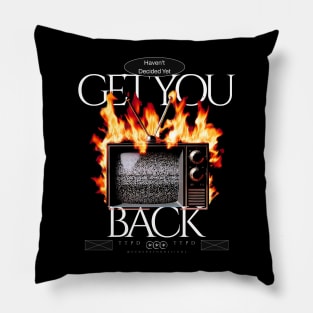 I'm Gonna Get You Back - TTPD Tshirt Pillow